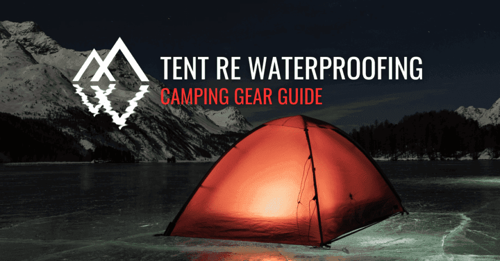 Tent Re Waterproofing The Ultimate Guide to Reviving Your Shelter