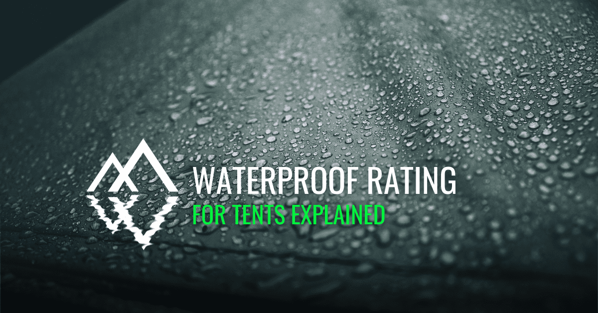Waterproof Rating for Tents Explained